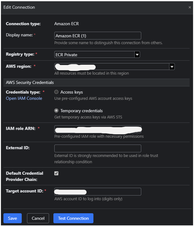 Untitled picture.png Machine generated alternative text:
Edit Connection
Connection Ype:
Display name: *
Re-gG&y Wpe:
AWS region:
AWS Security Credentials
Credentials type:
Open IAM Console
IAM role ARN:
ID:
Default Credential
Provider Chain:
Target account ID: •
Cancel
Amazon ECR
Amazon ECR (1)
Provide some name to distinguish this connection from others.
ECR Private
US East (N. Virginia)
All resources must be located in this region
O
Access keys
use pre-configured AWS account access keys
@ Temporary credentials
Get temporary access keys via AWS STS
arn:aws:iam::406136993343: role/aws-aOOOO-
Pre-configured IAM role with necessary permissions
Extemal ID strongly recommended to be used in role trust
relationship condition
406136993343
AWS account ID to log into (digits only)
Test Connection
Ink Drawings
Ink Drawings
Ink Drawings
Ink Drawings
Ink Drawings